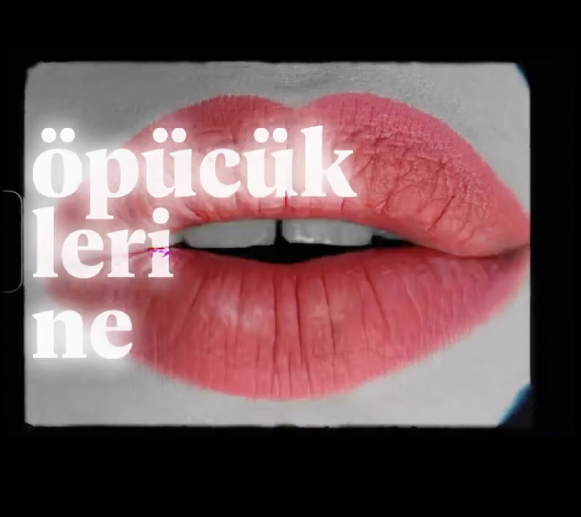 Öpücüklerine İyi Bak // Lansman Kampanyası